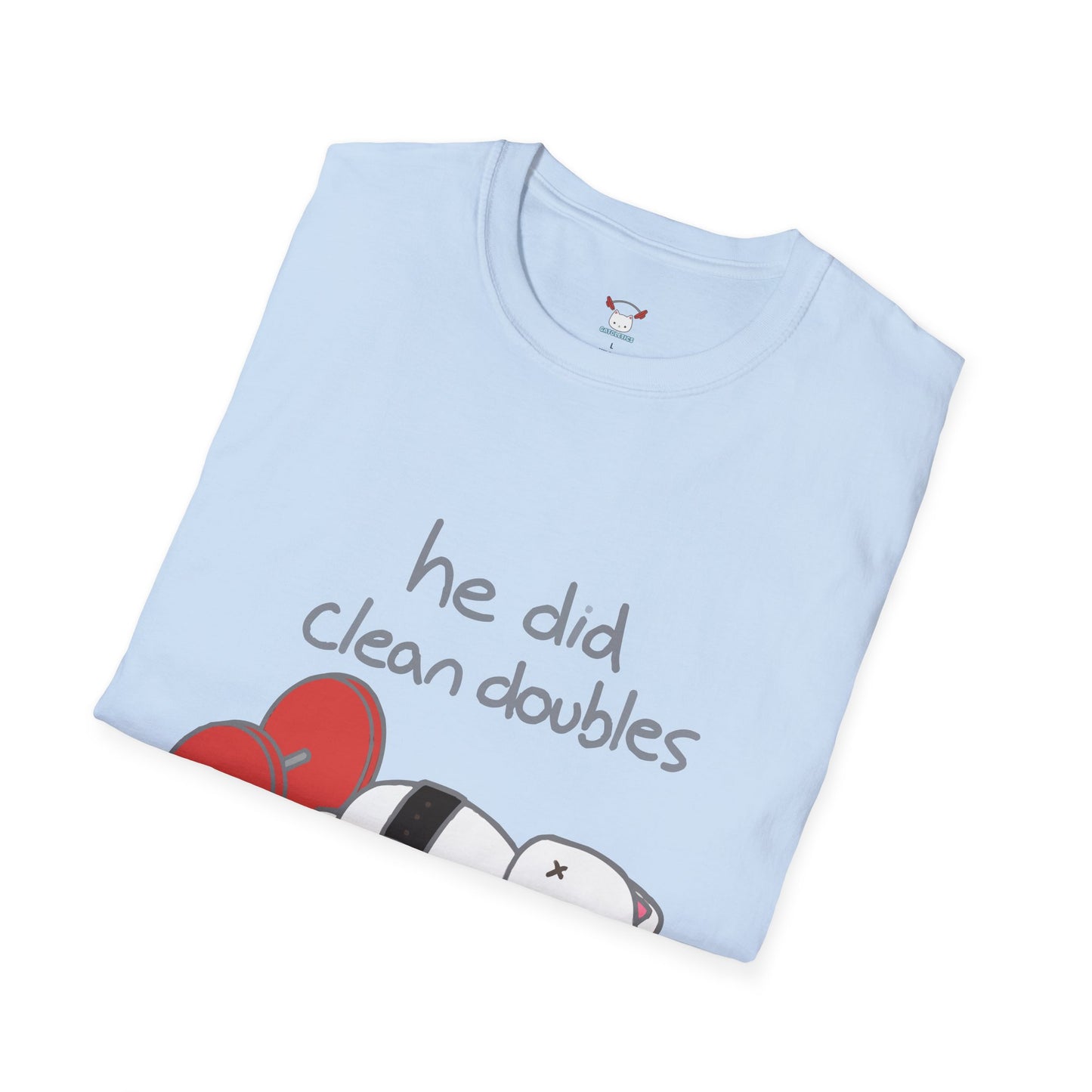 He Did Clean Doubles - Lifting Shirt